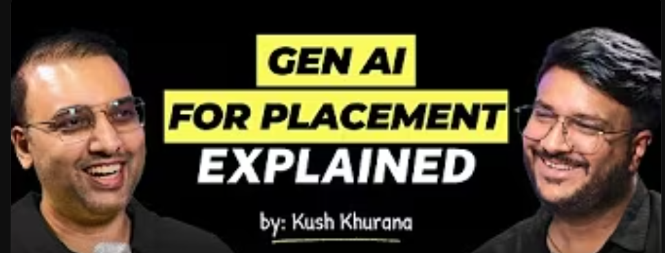 Generative AI for Placements 2025 with Atulya Kaushik X Kush Khurana